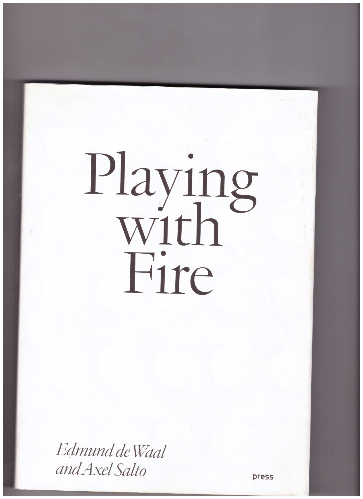 SALTO, Alex; DE WAAL, Edmund - Playing with Fire